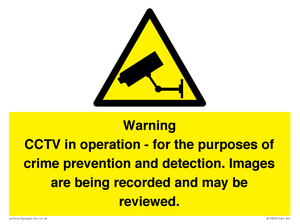 Warning CCTV in operation - for the purposes of crime prevention and detection. Images are being recorded and may be reviewed.